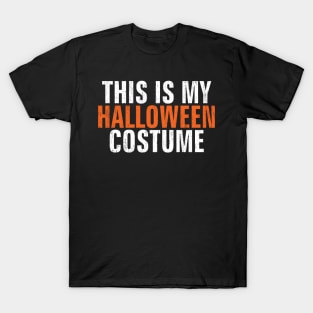 'This Is My Halloween Costume' Funny Halloween Costume T-Shirt